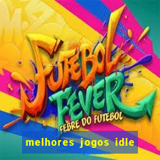 melhores jogos idle para android